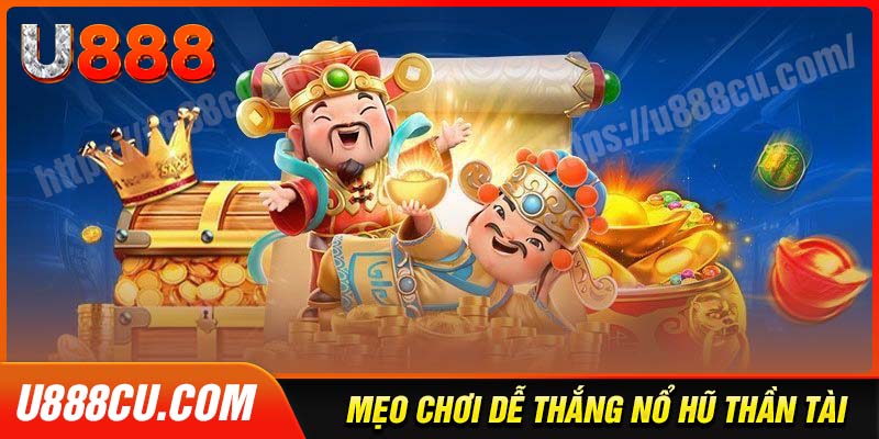 Chiến lược chơi nổ hũ thần tài cho tân binh tại U888