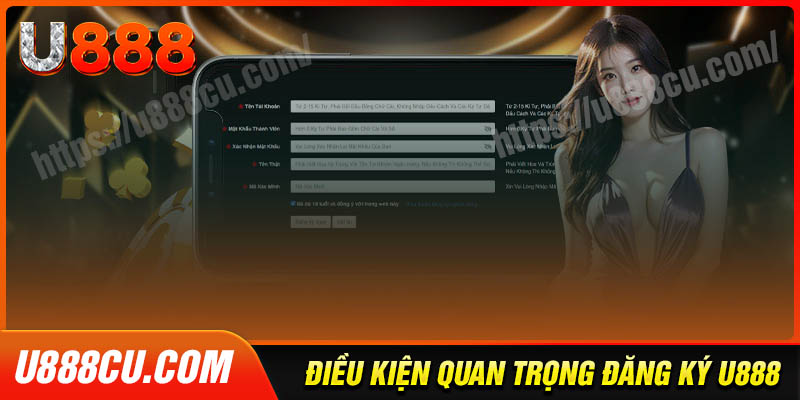 Điều kiện quan trọng khi đăng ký U888 hiện nay