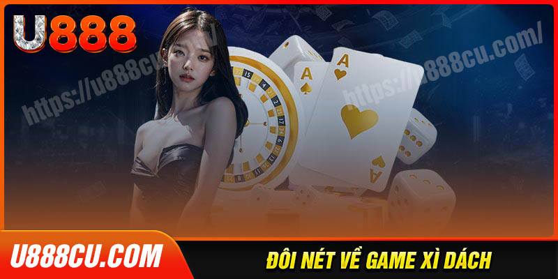 Đôi nét về game bài xì dách