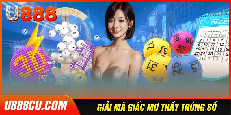 Giải mã giấc mơ thấy trúng số chi tiết