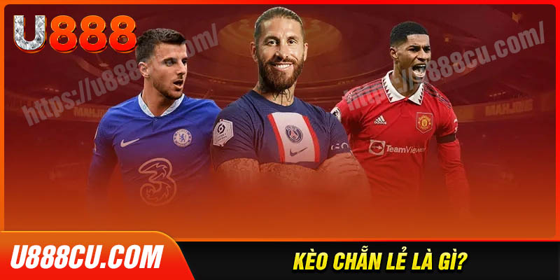Kèo chẵn lẻ là gì?