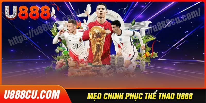 Kinh nghiệm tham gia cá cược thể thao U888 luôn thắng