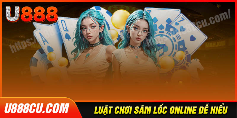 Luật cá cược bài sâm lốc online cho tân thủ