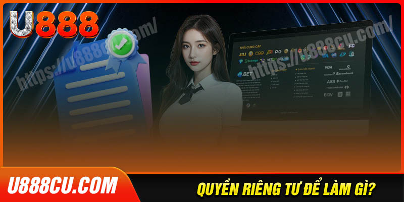 Lý do U888 xây dựng chính sách quyền riêng tư