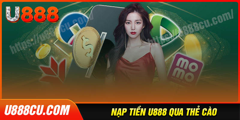 Nạp tiền vào U888 bằng thẻ cào