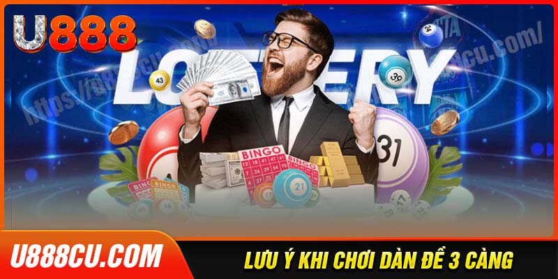 Những lưu ý quan trọng khi chơi dàn đề 3 càng U888
