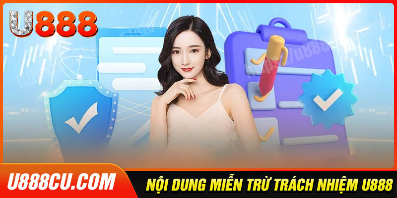 Nội dung chính sách miễn trừ trách nhiệm U888
