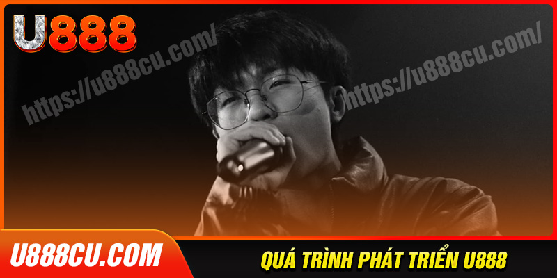 Quá trình phát triển U888 của CEO Lý Quốc Phong