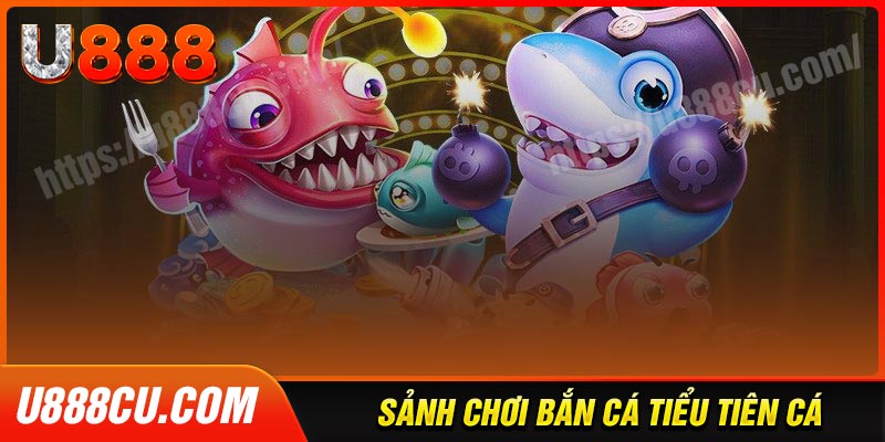 Sảnh cược hấp dẫn tại bắn cá tiểu tiên cá