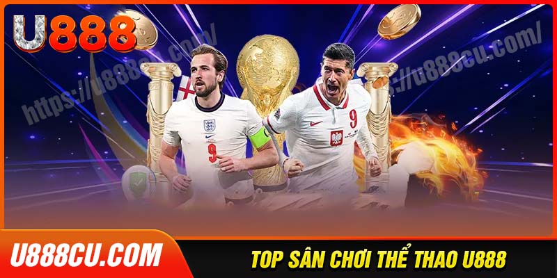 Top các sảnh chơi thể thao nổi bật tại U888