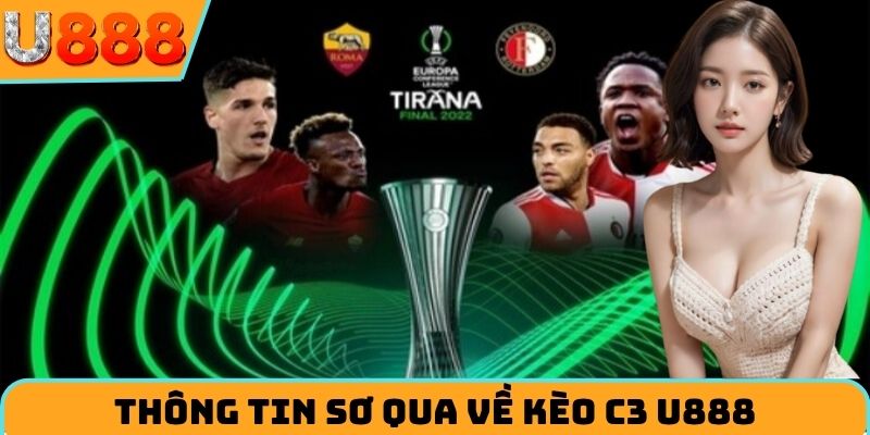 Thông tin sơ qua về kèo C3 U888