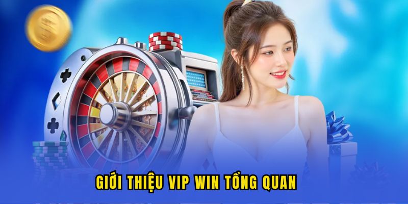 Thông tin giới thiệu về cổng game Vip win