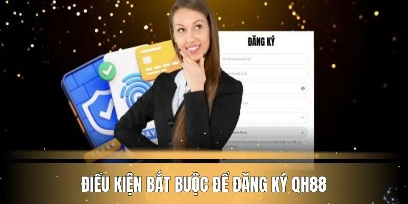 Điều kiện cần để đăng ký QH88
