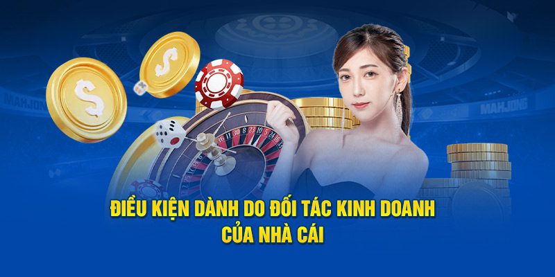 Một số điều kiện với các đối tác kinh doanh