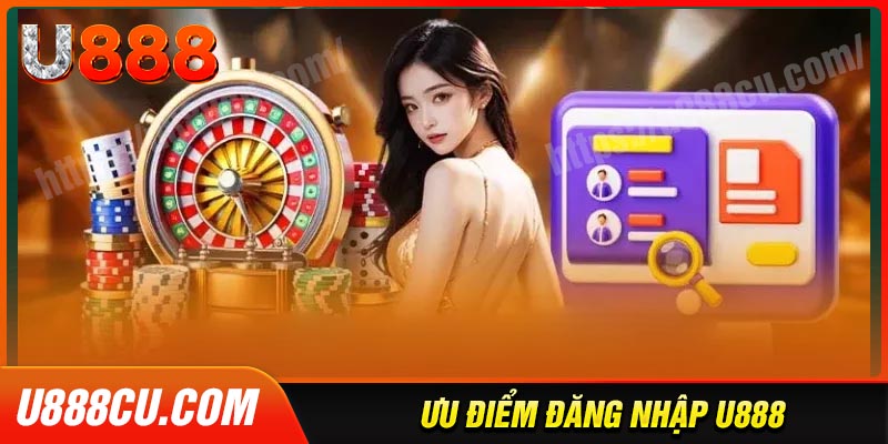Đăng nhập U888 - Nền tảng giải trí cá cược hàng đầu