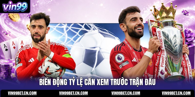 bien-dong-ty-le-can-xem-truoc-tran-dau