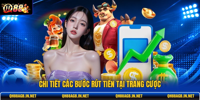 chi-tiet-cac-buoc-rut-tien-tai-trang-cuoc (1)