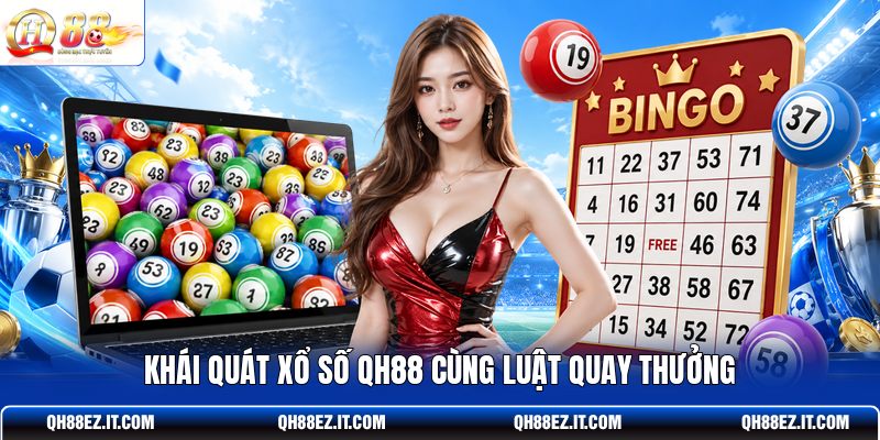 khai-quat-xo-so-qh88-cung-luat-quay-thuong
