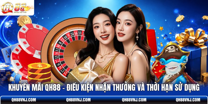 khuyen-mai-qh88-dieu-kien-nhan-thuong-va-thoi-han-su-dung