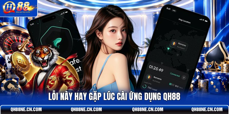 loi-nay-hay-gap-luc-cai-ung-dung-qh88