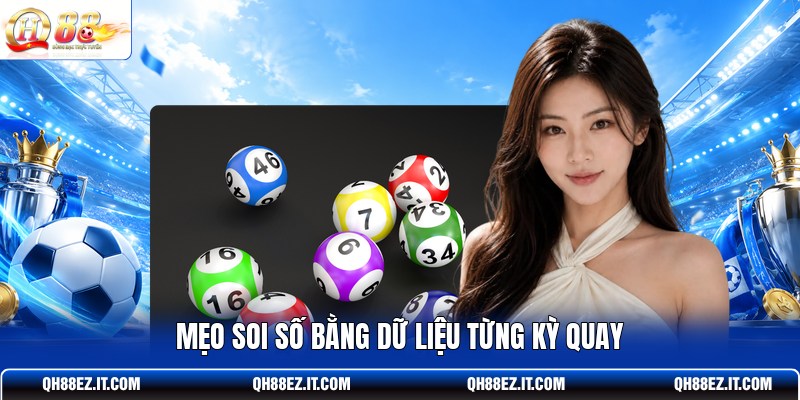 meo-soi-so-bang-du-lieu-tung-ky-quay