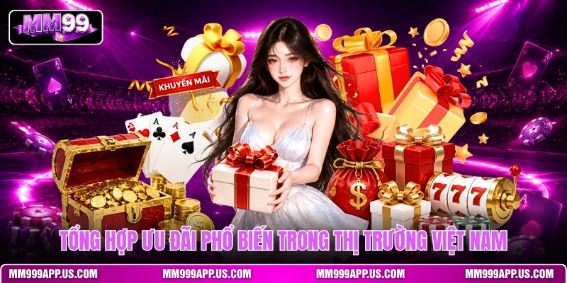 tong-hop-uu-dai-pho-bien-trong-thi-truong-viet-nam