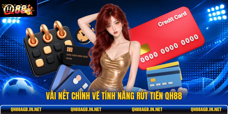 vai-net-chinh-ve-tinh-nang-rut-tien-qh88 (1)